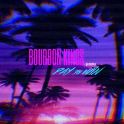 Bourbon Kings  -  Pay To Win  -  Import CD
