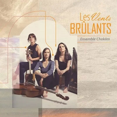 Ensemble Chakam - Les Vents Brulants - Import CD