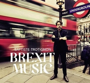 Baptiste Trotignon - Brexit Music - Import CD