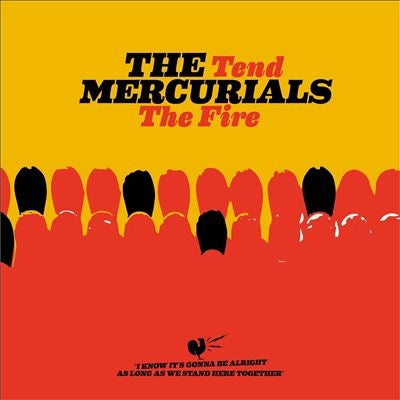 The Mercurials - Tend The Fire - Import CD