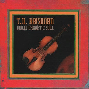 T.N. Krishnan T.N. - Violin Carnatic Soul Volume 1 & 2 - Import 2 CD