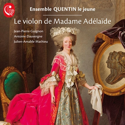 Ensemble Quentin Le Jeune - Le Violon De Madame Adelaide - Import CD
