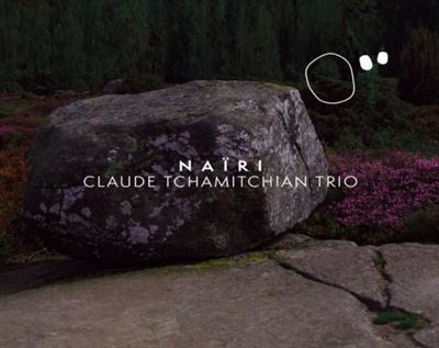 Claude Tchamitchian Trio - Nairi - Import CD