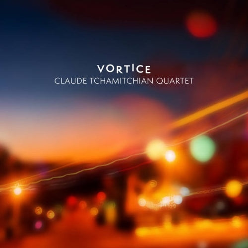 Claude Tchamitchian Quartet - Vortice - Import CD