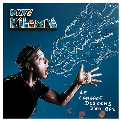 Davy Kilembe - Le Langage Des Gens D'En Bas - Import CD