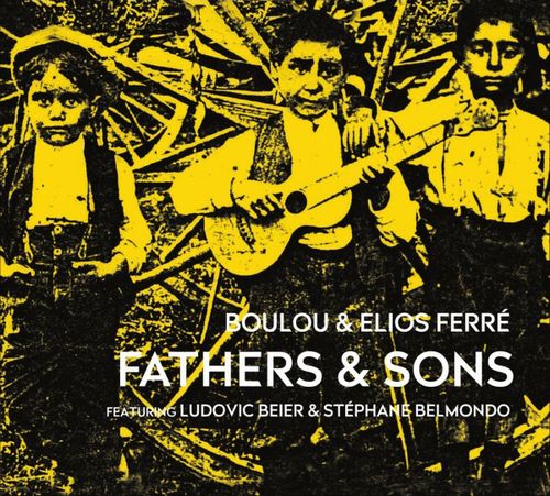 Boulou & Elios Ferre - Fathers & Sons - Import CD