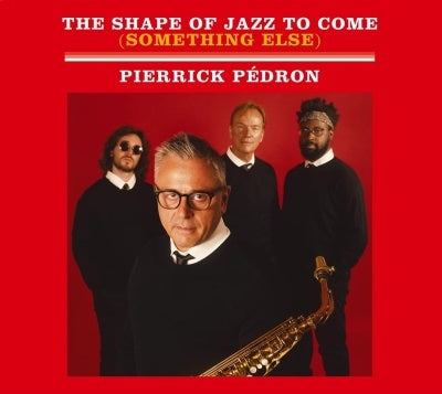 Pierrick Pedron - Shape Of Jazz To Come - ImportCD Digipak
