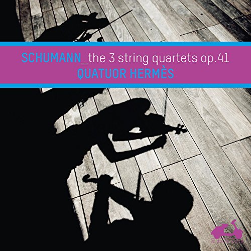 Schumann, Robert (1810-1856) - String Quartets Nos.1, 2, 3 : Quatuor Hermes - Import CD
