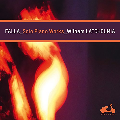 Falla (1876-1946) - Solo Piano Works : Wilhem Latchoumia - Import CD