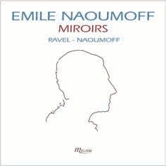Emile Naoumoff - Ravel: Miroirs. Sonatine. Valses Nobles Et Sentimentales - Import CD