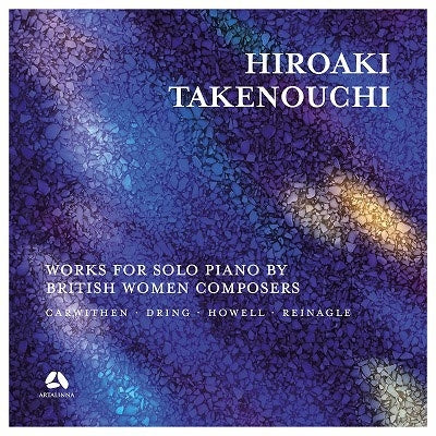 Hiroaki Takenouchi - Hiroaki Takenouchi : Works for Solo Piano by British Women Composers - Import CD