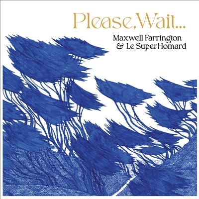 Maxwell Farrington 、 Le Super Homard - Please, Wait.... - Import CD