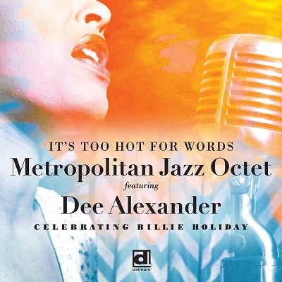 Metropolitan Jazz Octet - It'S Too Hot For Words - Celebrating Billie Holiday - Import CD