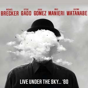 Michael Brecker / Steve Gadd / Eddie Gomez / Mike Mainieri / 渡辺香津美 - Live Under The Sky 1980 - Import CD Limited Edition