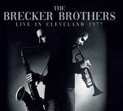 The Brecker Brothers - Live In Cleveland 1977 - Import CD