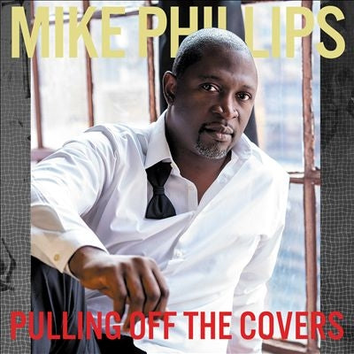 Mike Phillips - Pulling Off The Covers - Import CD