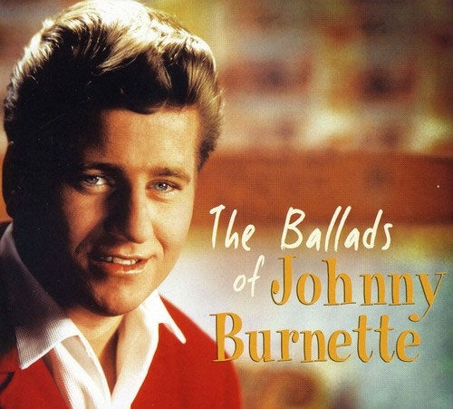Johnny Burnette - The Ballads Of Johnny Burnette - Import CD Digipak