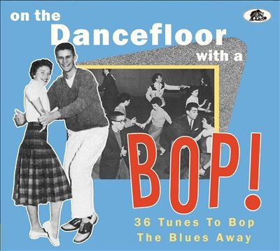 Various Artists - On The Dancefloor With A Bop! 36 Tunes To Bop The Blues Away - Import CD