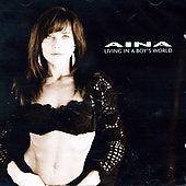 Aina (Rock) - Living In A Boy's World - Import CD