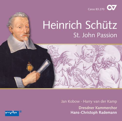 Schutz, Heinrich (1585-1672) - Johannes-passion, Etc: Rademann / Dresdner Kammerchor Kobow Van Der Kamp Etc - Import CD