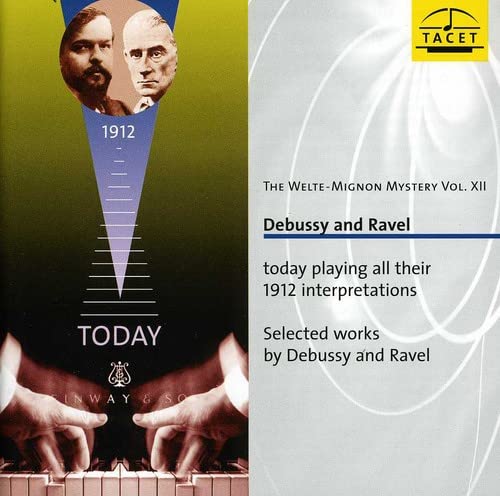 DEBUSSY / RAVEL - The Welte Mignon Mystery Vol.12 - Debussy and Ravel - Today Playing All Their 1912/14 Interpretation - Import CD