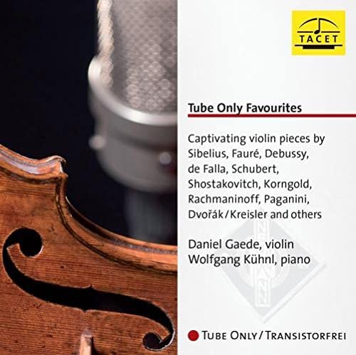 GAEDE D; KUHNL W - Tube Only Favourites - Captivating Violin Pieces by Sibelius, Faure, Debussy, etc - Import CD