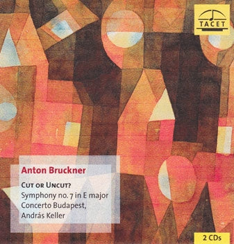 Concerto Budapest - Bruckner: Cut Or Uncut - Symphony No. 7 In E Major - Import 2 CD