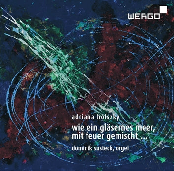 Stabler, g. / Susteck, dominik - Adriana Holszky: Wie Ein Glasernes Meer Mit Feuer Gemischt - Import CD