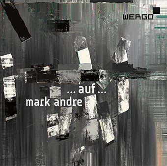 Sylvain Cambreling - Mark Andre: ... auf ... - Three Independent Orchestral Pieces - Import CD