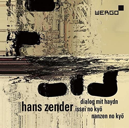 Zender, Hans (1936-2019) - Dialog mit Haydn, Issei no Kyo, Nanzen no Kyo : Hans Zender / Kalitzke / Cologne RSO, Mcfadden(S)etc - Import CD