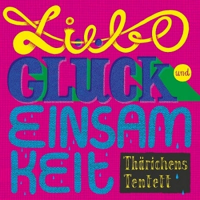 Thaerichens Tentett - Liebe, Glueck Und Einsamkeit - Import CD