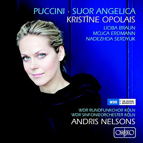 Puccini (1858-1924) - Suor Angelica : Nelsons / Cologne Radio Symphony Orchestra, Opolais, L.Braun, Serdyuk, Erdmann, etc (2011 Stereo)+Preludio Sinfonico - Import CD