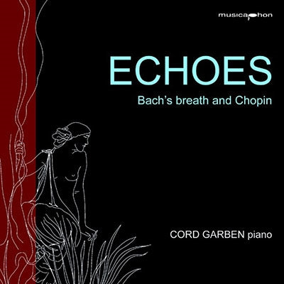 Cord Garben - Bach / Chopin:Piano Works - Echoes - Import CD