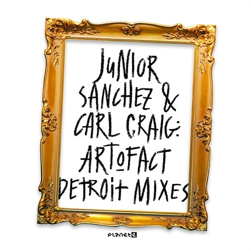 Junior Sanchez 、 Carl Craig - Art-o-fact (Detroit Mixes) - Import 12 inch Record