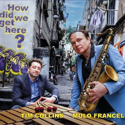 Mulo Francel, Tim Collins - How Did We Get Here? - Import CD