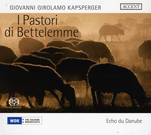 Kapsberger (1580-1651) - Il Pastori di Bettelemme : Echo du Danube, Backes, Chiyuki Okamura, Vitzthum +baldano - Import CD