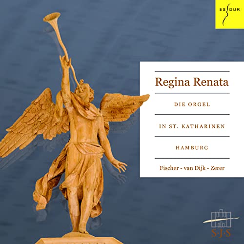 FISCHER,ANDREAS / VAN DIJK,PIETER / ZERER,WOLFGANG - Regina Renata - Die Orgel in St. Katharinen, Hamburg - Import CD
