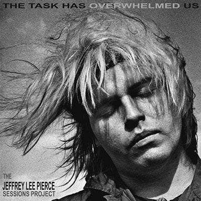 The Jeffrey Lee Pierce Sessions Project - The Task Has Overwhelmed Us - Import Vinyl LP Record Limited Edition