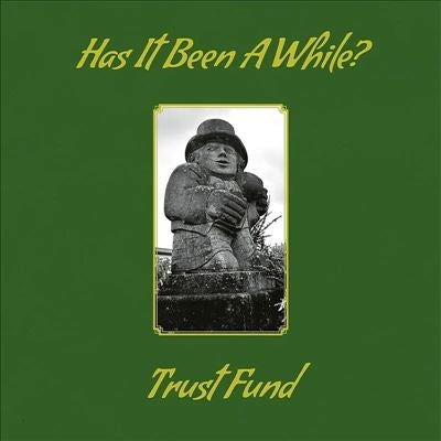 Trust Fund - Has It Been A While? - Import Vinyl LP Record