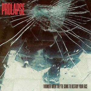 Prolapse - I Wonder When They'Re Going To Destroy Your Face - Import Vinyl LP Record