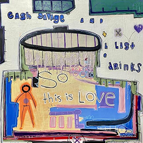 Cash Savage & The Last Drinks - So This Is Love - Import LP Record