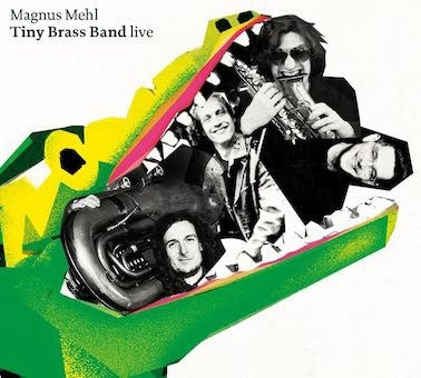 Magnus Mehl Tiny Brass Band - Live - Import CD