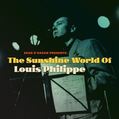 Louis Philippe - Sean O'Hagan Presents: The Sunshine World of Louis Philippe - Import Vinyl LP Record