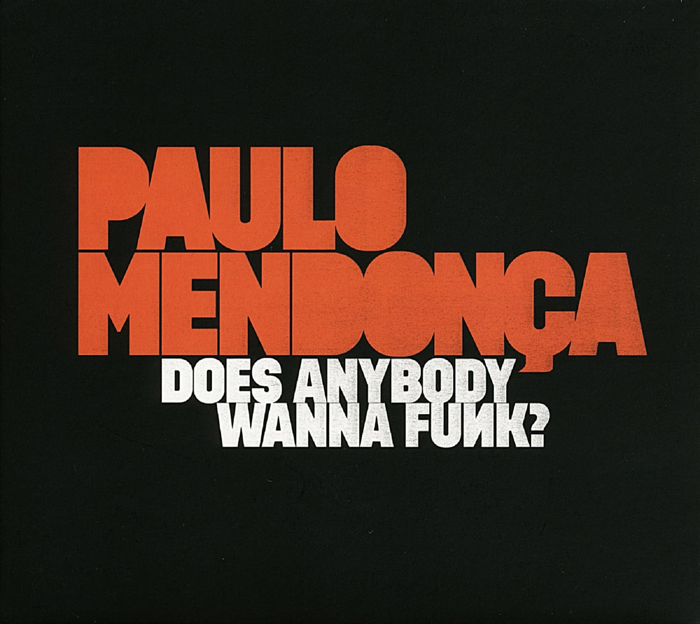 Paulo Mendonca - Does Anybody Wanna Funk? - Import Vinyl LP Record