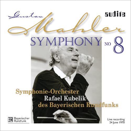 Mahler (1860-1911) - Symphony No, 8, : Kubelik / Bavarian Radio Symphony Orchestra, Arroyo, E.Mathis, F-Dieskau, etc (1970 Live) - Import CD