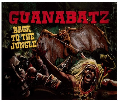 Guana Batz - Back To The Jungle - Import CD