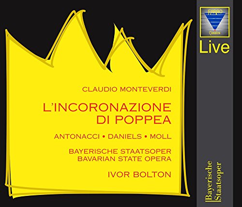 Monteverdi, Claudio (1567-1643) - L'incoronazione Di Poppea: Bolton / Bavarian State Opera, Antonacci, Etc - Import 3 CD