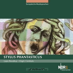 Lajos Rovatkay - Stylus Phantasticus - Macque, Trabaci, Mayone, Frescobaldi, Rossi, Froberger, Kerll - Import CD