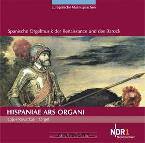 Lajos Rovatkay - Hispaniae Ars Organi - Spanische Orgelmusik der Renaissance und des Barock - Import CD