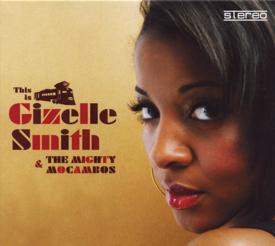 Gizelle Smith & The Mighty Mocambos - This Is Gizelle Smith & The Mighty Mocambos - Import CD